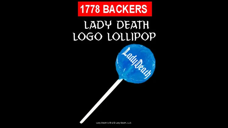 FIRST FREE SWAG PACK UNLEASHED—NEXT STOP: 1778 BACKERS TO UNLOCK THE  LADY DEATH LOLLIPOP!