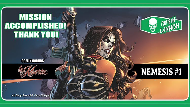 MISSION ACCOMPLISHED - LA MUERTA: NEMESIS HAS CLOSED!