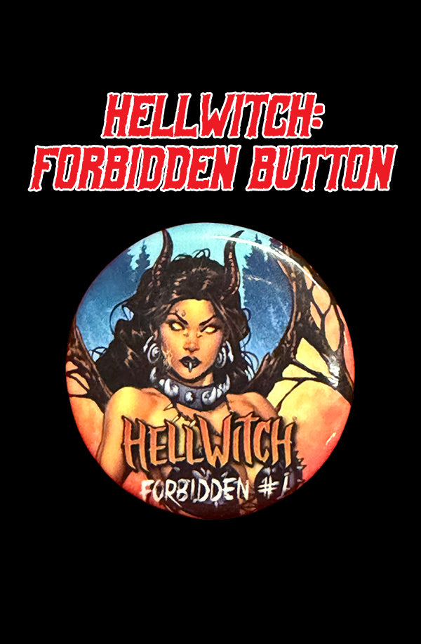 Hellwitch: Forbidden 1.25” Button